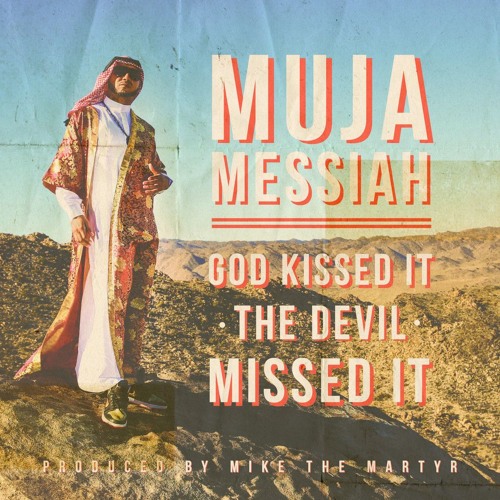 Stream Muja Messiah | Listen to Muja Messiah -God Kissed It The Devil  Missed It playlist online for free on SoundCloud