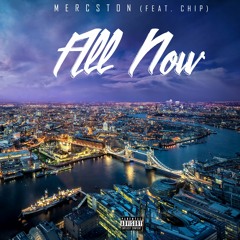 All Now (feat. Chip) - Mercston
