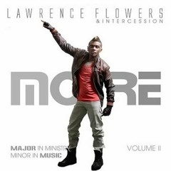 Lawrence Flowers- More
