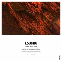 AN21 & Matt Nash - Louder (Out now)
