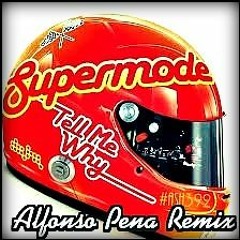 Supermode - Tell Me Why (Alfonso Pena Remix)