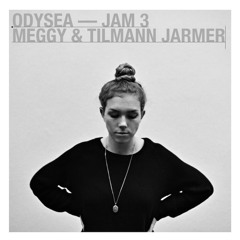 Odysea - Jam 3 (Meggy & Tilmann Jarmer Refix)