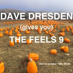 Dave Dresden (gives You) THE FEELS 9