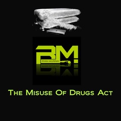 The Misuse Of Drugs Act