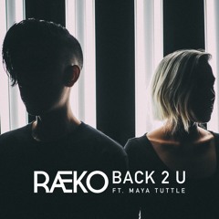 Back 2 U (ft. Maya Tuttle)