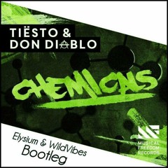 Tiësto & Don Diablo - Chemicals (Elysium & WildVibes Bootleg)[FREE DOWNLOAD] Click "buy"