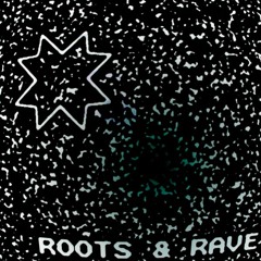 Roots & Rave