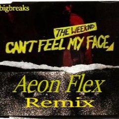 The Weekend- Cant Feel My Face (Aeon Flex Remix)