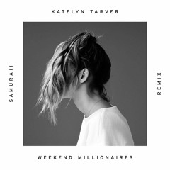 Katelyn Tarver - Weekend Millionaires (Samuraii Remix)