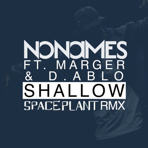 3. Shallow Ft. Marger And D.Ablo (SpacePlant Remix)