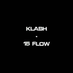 Klash 15 Flow - - --