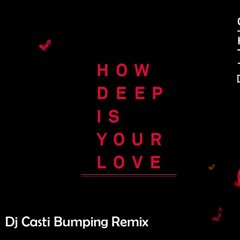 DJ CASTI - HOW DEEP IS YOUR LOVE (promo)