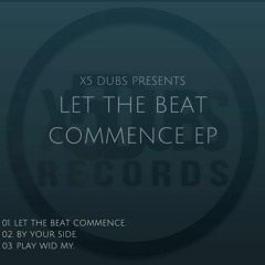 x5 dubs - Let the beat commence OUT NOW ON BEATPORT & ITUNES !!!! BUY IT NOW BUTTON BELOW