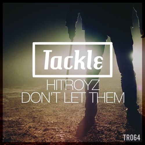 HitRoyz - Don't Let Them