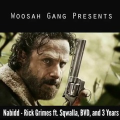 Rick Grimes ft. Sqwalla, BVD, & 3 Years [prod. beed dollaz]