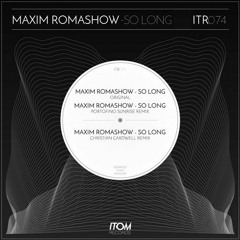 Maxim Romashov - So Long (Christian Cardwell Remix)[Itom Records]