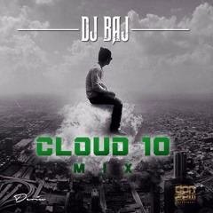 Cloud 10 Mix By @DJ_BAJ
