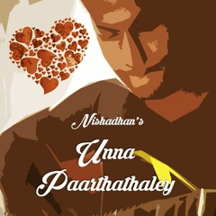 Unna Paarthathaaley ft.Sathyaprakash