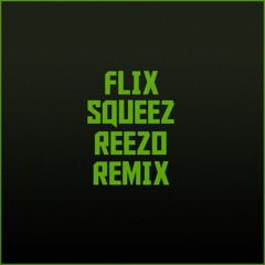 FLIX - Squeez (Reezo Remix)