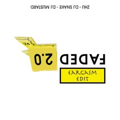 Faded 2.0 DJ Mustard & DJ Snake Remix (Eargasm Edit)