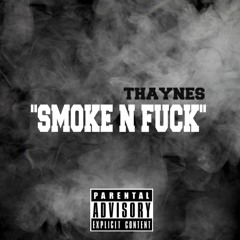 SMOKE N FUCK - T Haynes