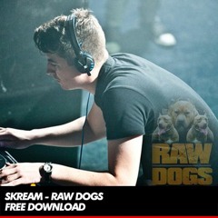Skream - Raw Dogs [Free Download]