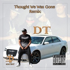 Thought We Was Gone DT Mix