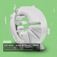 Def Mike - Move With You (Holter & Mogyoro Remix) Preview