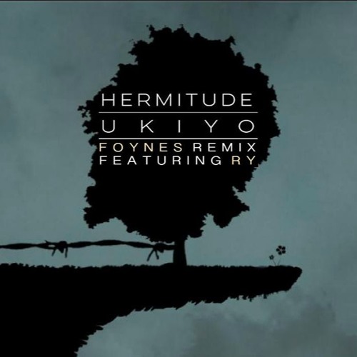 Hermitude - Ukiyo [Foynes Remix Feat. Ry]