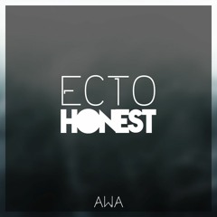 Ecto - Honest [AWA PREMIERE] (Limited Download)