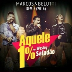 Marcos E Belutti Part. Wesley Safadão (REMIX)