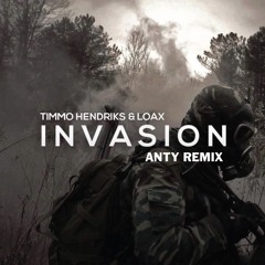 Timmo Hendriks & LoaX - Invasion (ANTY Remix)