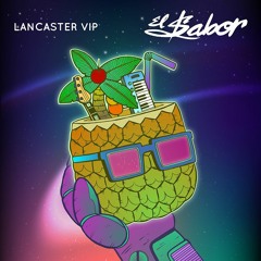 El $abor - Lancaster VIP (Tribilin Sound Remix)