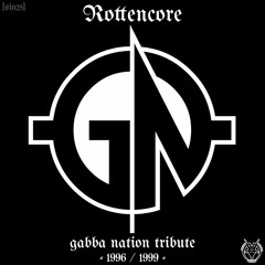 Rottencore - Gabba Nation [Tribute]