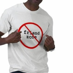 #fuckyofriendzone(easy come easy go)