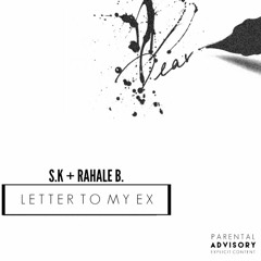 Letter To My Ex Ft. Rahale B.