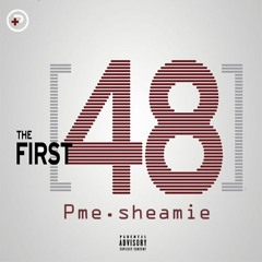 First 48 - Sheamie (Prod By. Kmula)