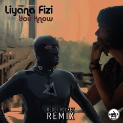 Liyana Fizi - You Know [Reddi Rocket Remix]