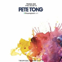 Thomas Jack Presents:  Pete Tong - Tropical House Vol. 9