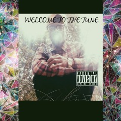 ~Welcome To The Tune~