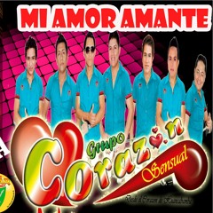 Mi Amor Amante - Corazon Sensual  PRIMICIA - AMBAR PRODUCCIONES 2015