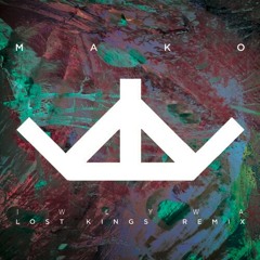 Mako - I Won't Let You Walk Away (Lost Kings Remix)