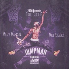 Jumpman ft. Mirzy Manson x Mill Stackz