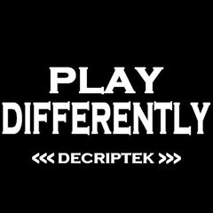 PLAY DIFFERENTLY