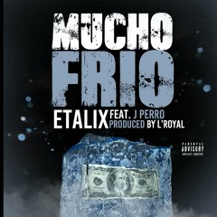 Etalix Ft. J Perro - Mucho frio (Prod. L'Royal)
