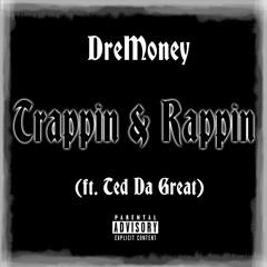 DreMoney - Trappin & Rappin (ft. TDG)