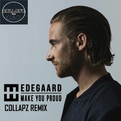 Hedegaard - Make You Proud ( Collapz Remix )