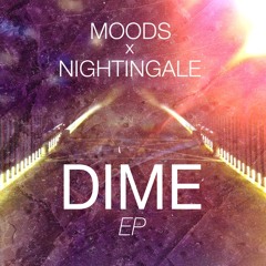 MOODS X NIGHTINGALE -  DIME