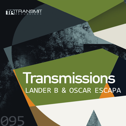 Transmissions 095 with Lander B & Oscar Escapa