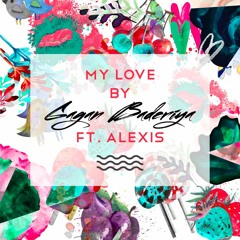 My Love by Gagan Baderiya ft. Alexis D'Souza